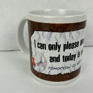 Ceramic Coffee or Tea Mug White "I Can Only Please One Person Per Day"